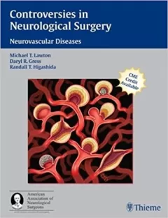Controversies in Neurological Surgery Neurovascular Diseases