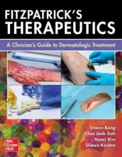 Fitzpatrick`s Therapeutics: A Clinician`s Guide to Dermatologic Treatment