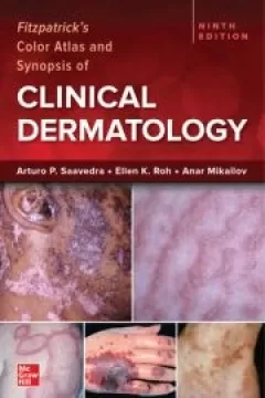 Fitzpatrick`s Color Atlas and Synopsis of Clinical Dermatology, 9th Edition