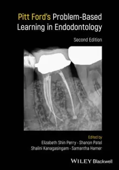 Pitt Ford`s Problem-Based Learning in Endodontology, 2nd Edition