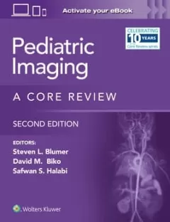 Pediatric Imaging: A Core Review: Print + eBook with Multimedia 2,Edition