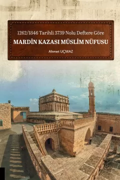 1262/1846 Tarihli 3739 Nolu Deftere Göre MARDİN KAZASI MÜSLİM NÜFUSU