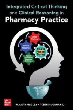 Integrated Critical Thinking and Clinical Reasoning in Pharmacy Practice