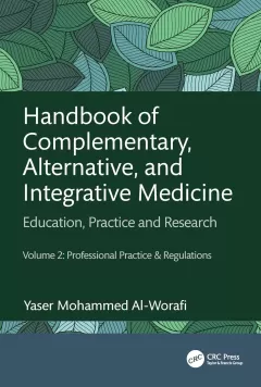 Handbook of Complementary, Alternative, and Integrative Medicine Education, Practice, and Research Volume 2: Professional Practice & Regulations