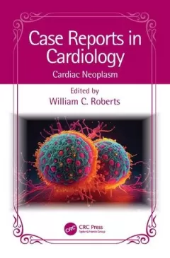 Case Reports in Cardiology Cardiac Neoplasm