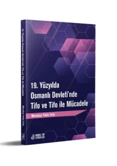 19. Yüzyılda Osmanlı Devletinde Tifo ve Tifo ile Mücadele