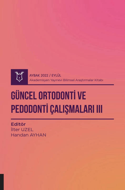 Güncel Ortodonti ve Pedodonti Çalışmaları III ( AYBAK 2022 Eylül )