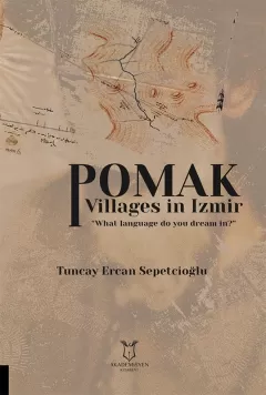 Pomak Villages in İzmir “What language do you dream in?”