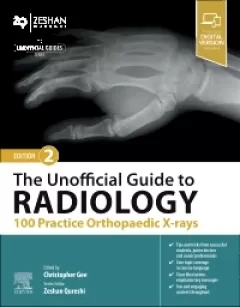The Unofficial Guide to Radiology: 100 Practice Orthopaedic X-Rays, 2nd Edition