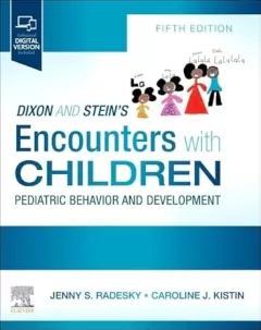 Dixon and Stein`s Encounters with Children: Pediatric Behavior and Development,5th Edition