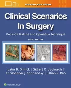 Clinical Scenarios in Surgery Decision Making and Operative Technique,3 Edition