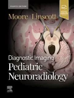 Diagnostic Imaging: Pediatric Neuroradiology, 4th Edition