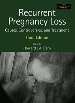 Recurrent Pregnancy Loss Causes, Controversies and Treatment,3rd Edition