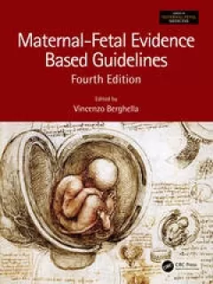 Maternal-Fetal Evidence Based Guidelines ,4th Edition