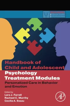 Handbook of Child and Adolescent Psychology Treatment Modules Personalized Care in Behavior and Emotion