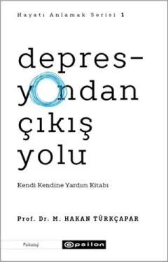Depresyondan Çıkış Yolu Kendi Kendine Yardım Kitabı