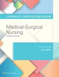 Lippincott Certification Review Medical-Surgical Nursing 7,Edition