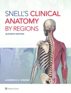 Snell’s Clinical Anatomy by Regions, 11th Edition