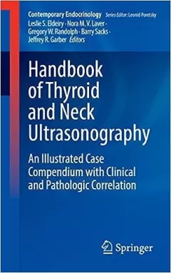Handbook of Thyroid and Neck Ultrasonography An Illustrated Case Compendium with Clinical and Pathologic Correlation