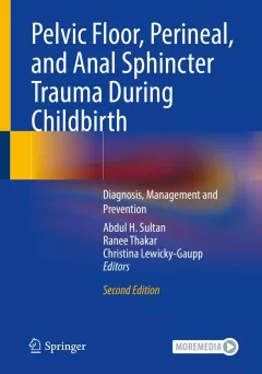 Pelvic Floor, Perineal, and Anal Sphincter Trauma During Childbirth: Diagnosis, Management and Prevention 2nd, Edition
