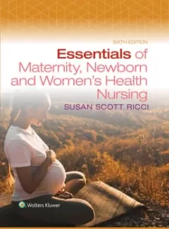 Essentials of Maternity, Newborn, and Women`s Health Nursing, 6th Edition