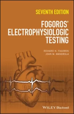 Fogoros` Electrophysiologic Testing, 7th Edition