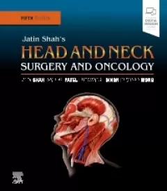 Jatin Shah`s Head and Neck Surgery and Oncology, 5th Edition