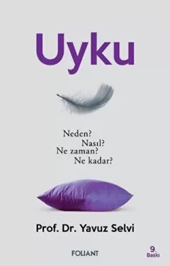 Uyku: Neden? Nasıl? Ne zaman? Ne kadar?