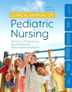 Wong`s Clinical Manual of Pediatric Nursing, 9th Edition