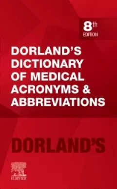 Dorland`s Dictionary of Medical Acronyms and Abbreviations, 8th Edition