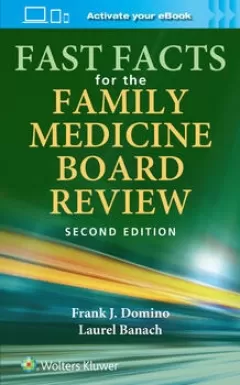 Fast Facts for the Family Medicine Board Review ,2 Edition