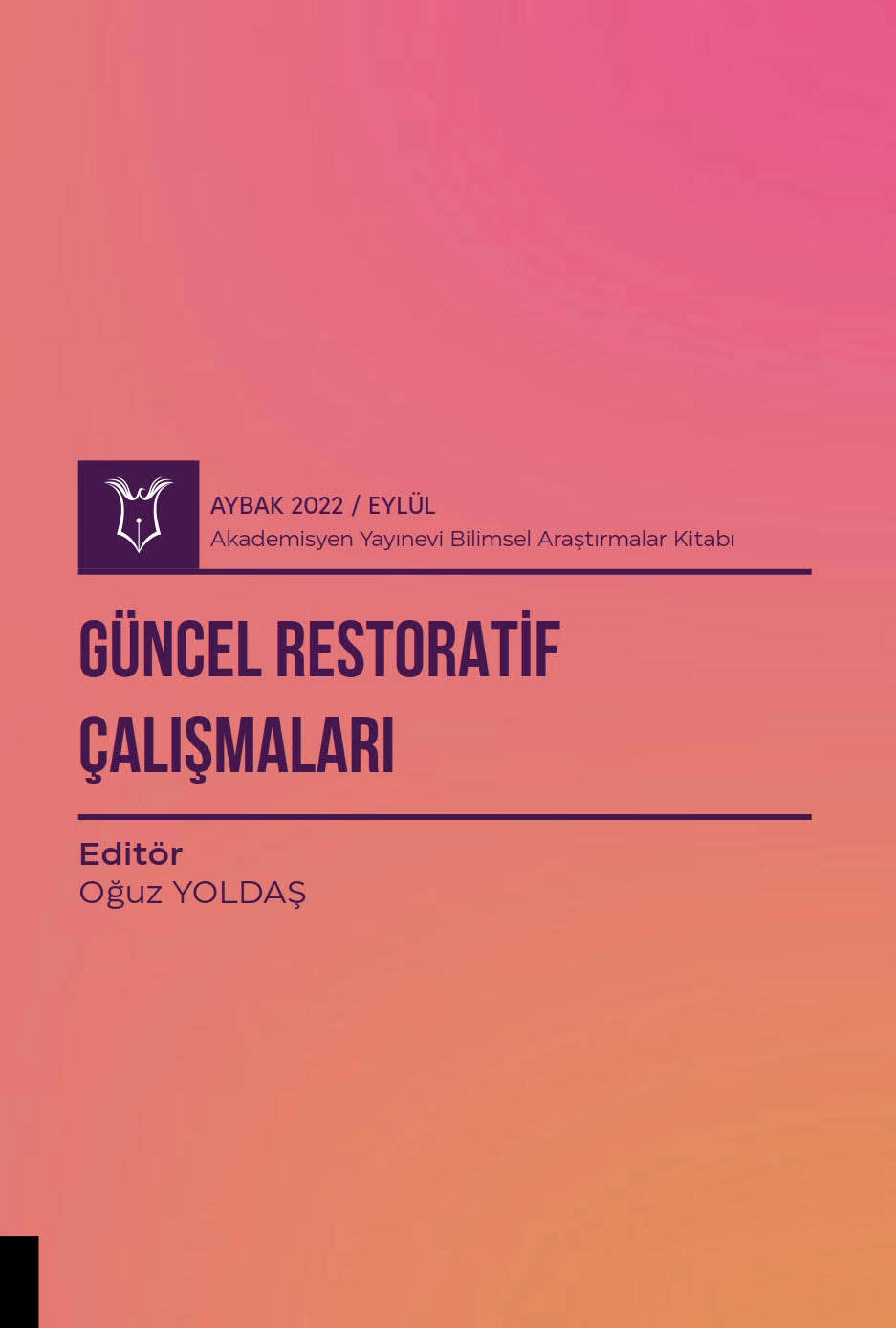 Güncel Restoratif Çalışmaları ( AYBAK 2022 Eylül )