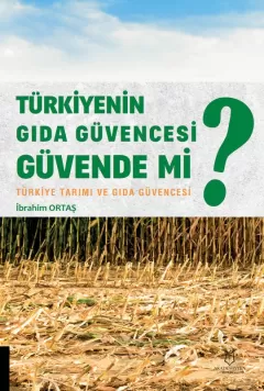 Türkiyenin Gıda Güvencesi Güvende mi?