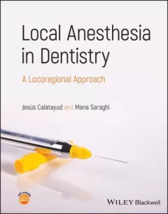 Local Anesthesia in Dentistry: A Locoregional Approach