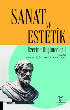 Sanat ve Estetik Üzerine Düşünceler I