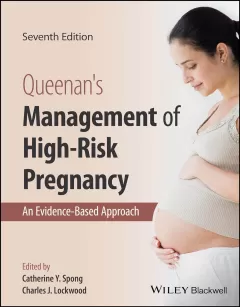 Queenan`s Management of High-Risk Pregnancy: An Evidence-Based Approach, 7th Edition