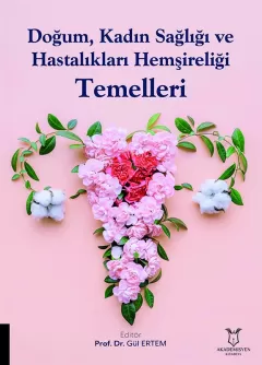 Doğum, Kadın Sağlığı ve Hastalıkları Hemşireliği Temelleri