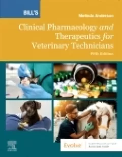 Bill`s Clinical Pharmacology and Therapeutics for Veterinary Technicians, 5th Edition