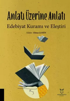 Anlatı Üzerine Anlatı Edebiyat Kuramı ve Eleştiri