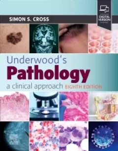 Underwood`s Pathology: a Clinical Approach, 8th Edition