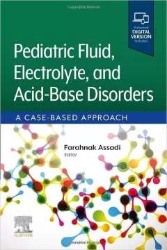 Pediatric Fluid, Electrolyte, and Acid-Base Disorders A Case-Based Approach