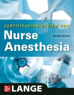 LANGE Certification Review for Nurse Anesthesia, 2nd Edition