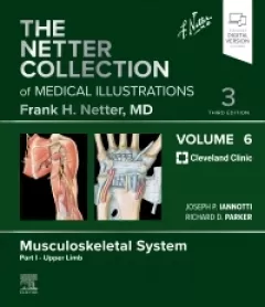 The Netter Collection of Medical Illustrations: Musculoskeletal System, Volume 6, Part I - Upper Limb, 3rd Edition