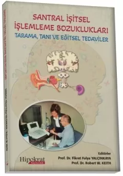 Santral İşitsel İşlemleme Bozuklukları - Tarama Tanı ve Eğitsel Tedaviler