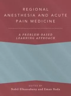 Regional Anesthesia and Acute Pain Medicine A Problem-Based Learning Approach