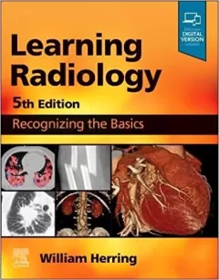 Learning Radiology: Recognizing the Basics 5th Edition