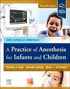 A Practice of Anesthesia for Infants and Children, 7th Edition