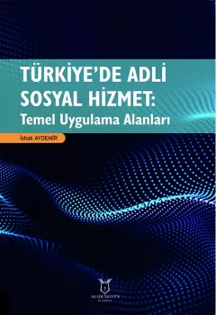 Türkiye’de Adli Sosyal Hizmet: Temel Uygulama Alanları
