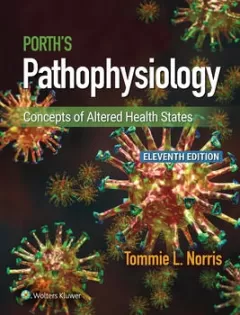 Porth`s Pathophysiology Concepts of Altered Health States, 11th Edition