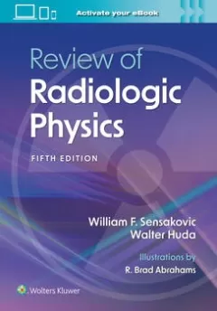 Review of Radiologic Physics, 5th Edition